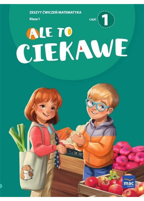 Ale to ciekawe SP1 ćw Matematyka cz.1 + zakładka