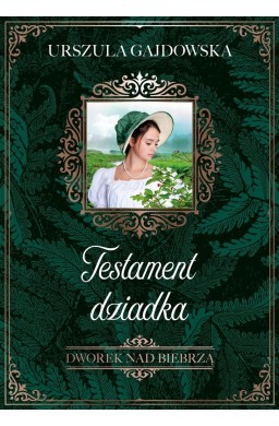 Dworek nad Biebrzą T.3 Testament dziadka