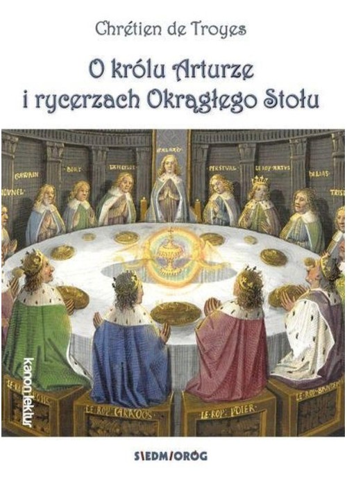 O królu Arturze i rycerzach Okrągłego Stołu O królu Arturze i rycerzach Okrągłego Stołu