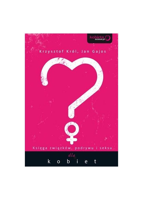 Księga związków, podrywu i seksu dla kobiet