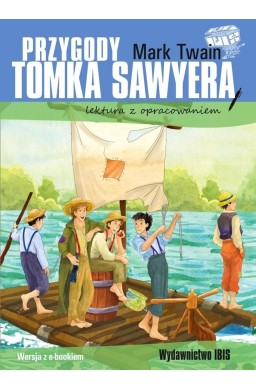 Przygody Tomka Sawyera. Lektura z opracowaniem