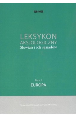 Leksykon aksjologiczny Słowian i... t. 2 Europa