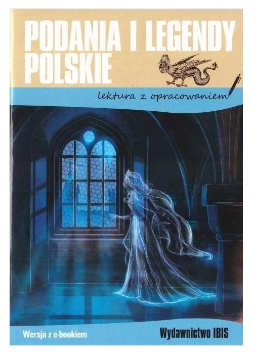 Podania i legendy polskie. Lektura z opracowaniem