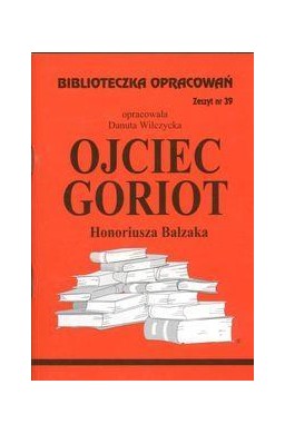 Biblioteczka opracowań nr 039 Ojciec Goriot