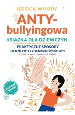 ANTYbullyingowa książka dla dziewczyn..