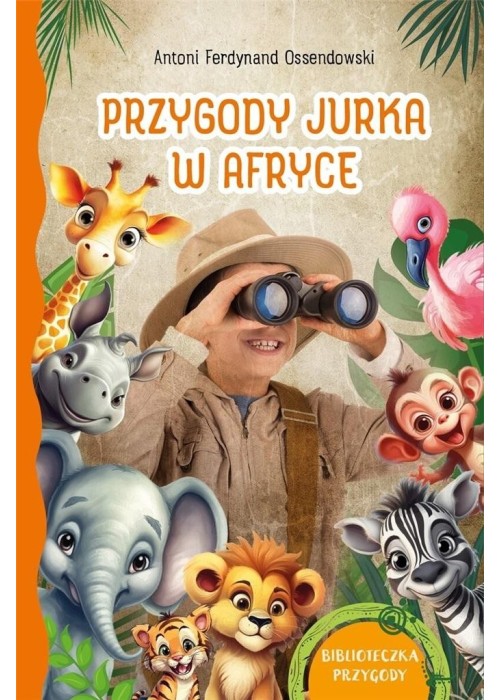 Biblioteczka przygody. Przygody Jurka w Afryce