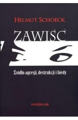 Zawiść. Źródło agresji, destrukcji i biedy