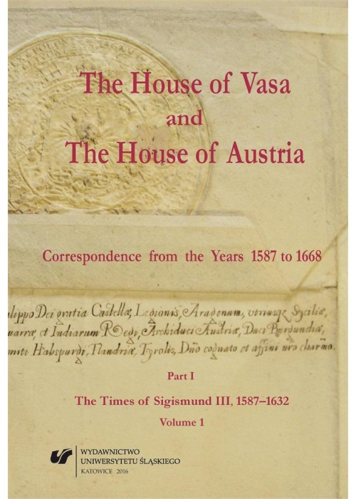 The House of Vasa and The House of Austria...Vol.1
