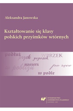 Kształtowanie się klasy polskich przyimków...