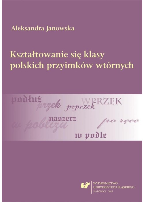 Kształtowanie się klasy polskich przyimków...