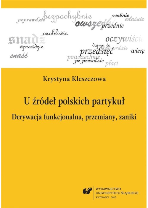 U źródeł polskich partykuł. Derywacja...