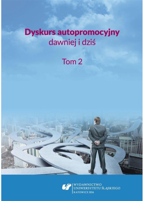 Dyskurs autopromocyjny dawniej i dziś. T.2