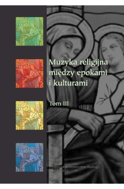 Muzyka religijna między epokami i kulturam i T.3