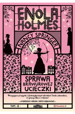 Enola Holmes. Sprawa brawurowej ucieczki