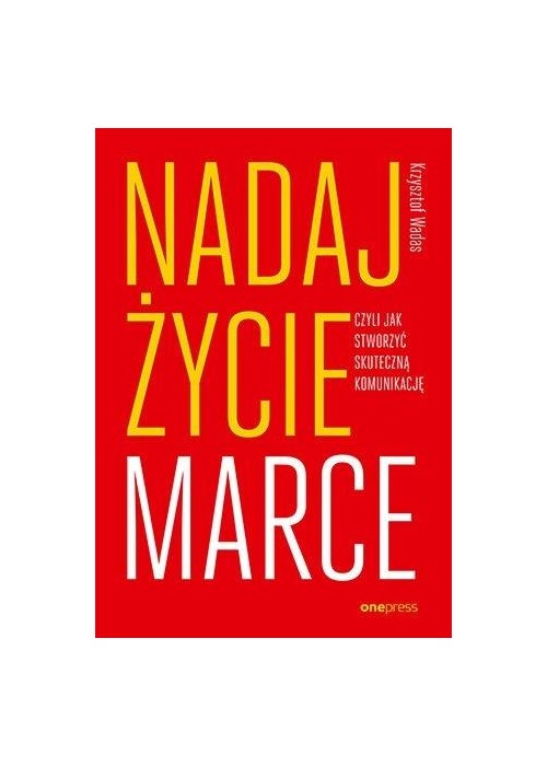 Nadaj życie marce, czyli jak stworzyć skuteczną...