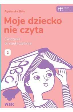 Moje dziecko nie czyta. Ćwiczenia do nauki 2