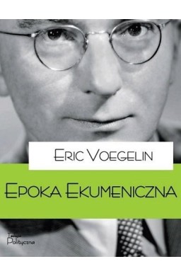 Porządek i Historia. Epoka ekumeniczna