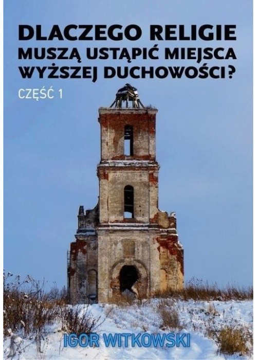 Dlaczego religie muszą ustąpić miejsca... cz.1