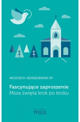 Fascynujące zaproszenie. Msza święta krok po kroku