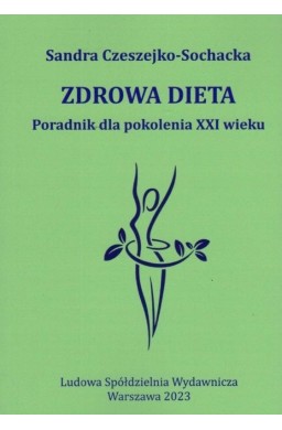 Zdrowa dieta Poradnik dla pokolenia XXI wieku