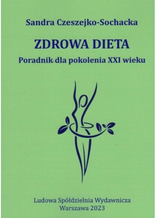 Zdrowa dieta Poradnik dla pokolenia XXI wieku