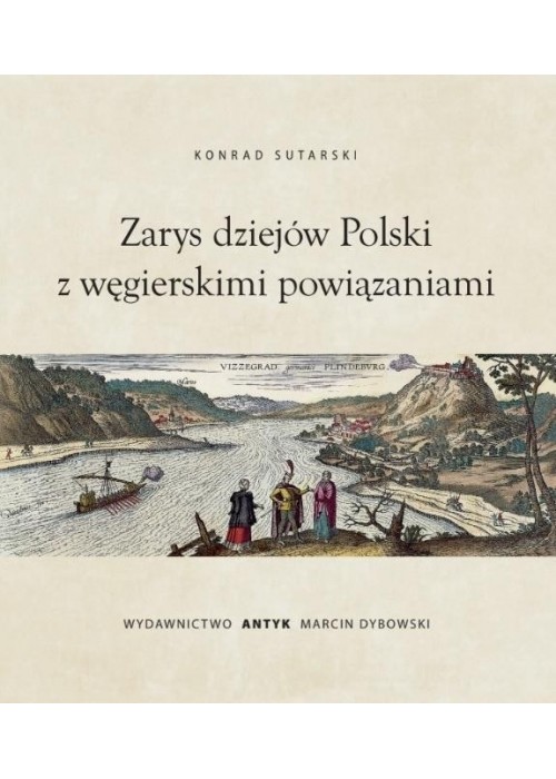 Zarys dziejów Polski z powiązaniami węgierskimi