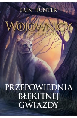 Wojownicy. Superedycja T.2 Przepowiednia..