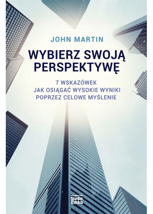 Wybierz swoją perspektywę. 7 wskazówek, jak...