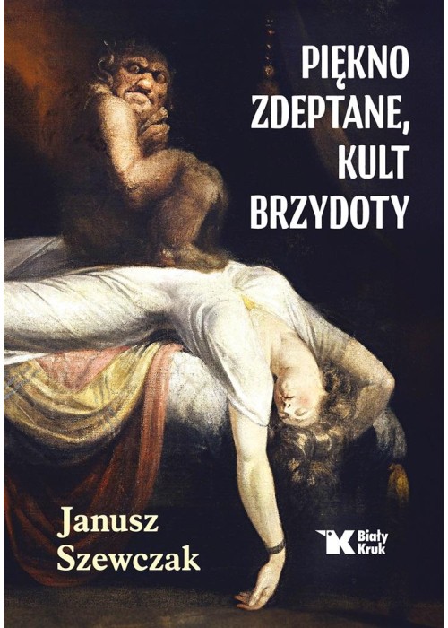 Piękno zdeptane, kult brzydoty