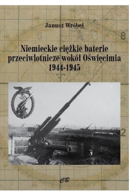 Niemieckie ciężkie baterie przeciwlotnicze wokół..