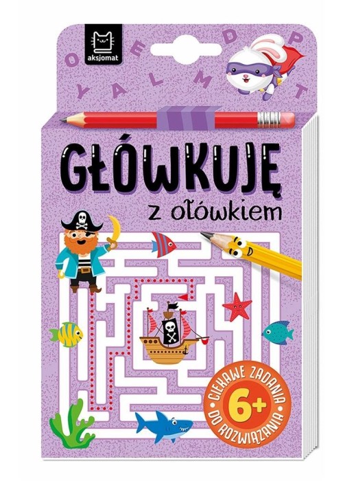 Główkuję z ołówkiem 6+ Książeczka fioletowa