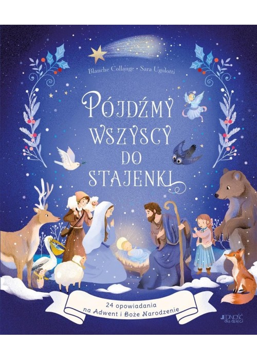 Pójdźmy wszyscy do stajenki. 24 opowiadania