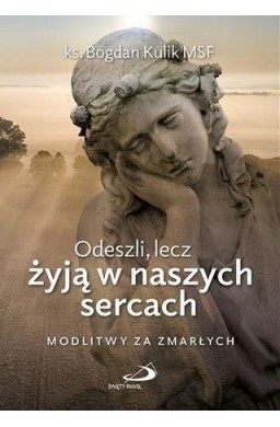 Odeszli, lecz żyją w naszych sercach