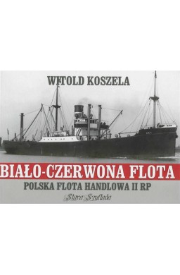 Biało-czerwona flota. Polska flota handlowa II RP