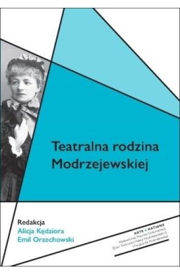 Teatralna rodzina Modrzejewskiej