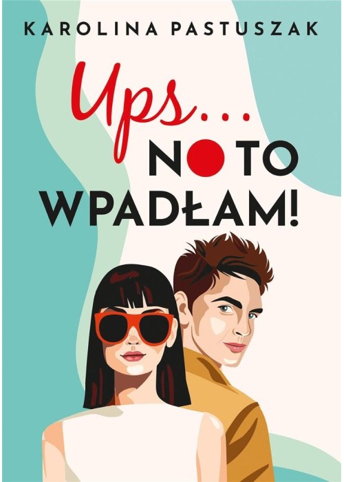 Ups No to wpadłam!