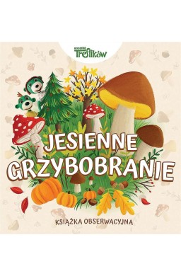 Jesienne grzybobranie Rodzina Treflików