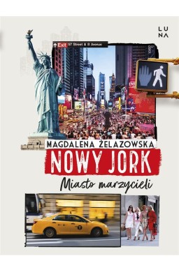 Nowy Jork. Miasto marzycieli