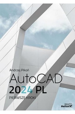 AutoCAD 2024 PL. Pierwsze kroki