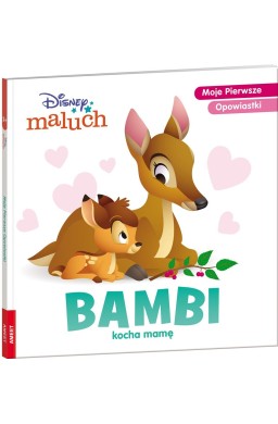 Disney Maluch. Bambi kocha mamę
