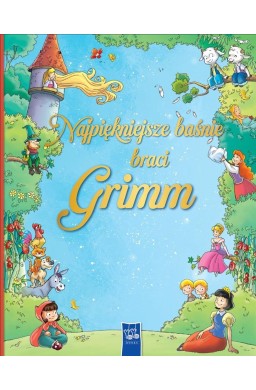 Najpiękniejsze baśnie braci Grimm