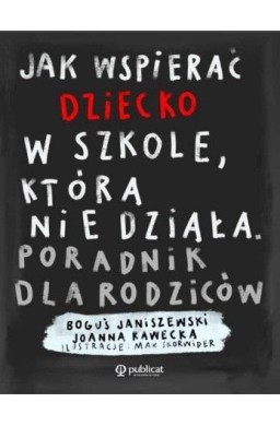 Jak wspierać dziecko w szkole, która nie działa