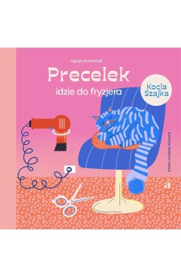 Precelek z Kociej Szajki T.4 Precelek idzie do...