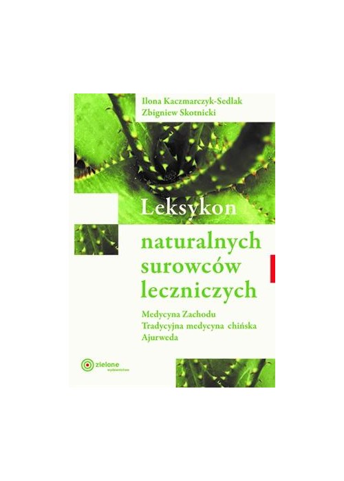 Leksykon naturalnych surowców leczniczych w.2023