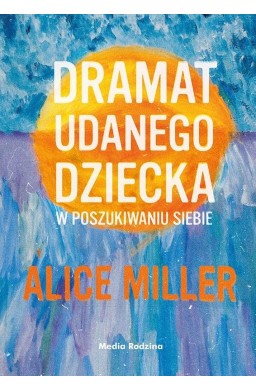 Dramat udanego dziecka