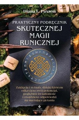 Praktyczny podręcznik skutecznej magii runicznej