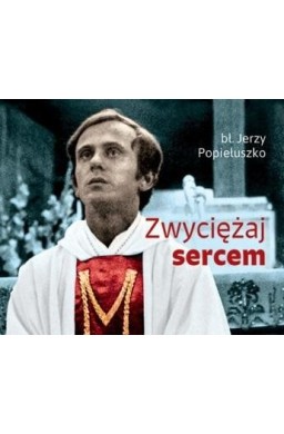 Zwyciężaj sercem