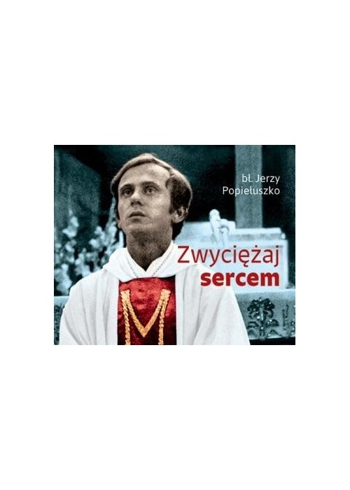 Zwyciężaj sercem