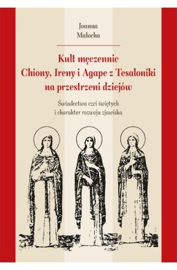 Kult męczennic Chionii, Ireny i Agape z Tesaloniki