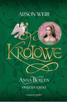 Anna Boleyn. Obsesja króla